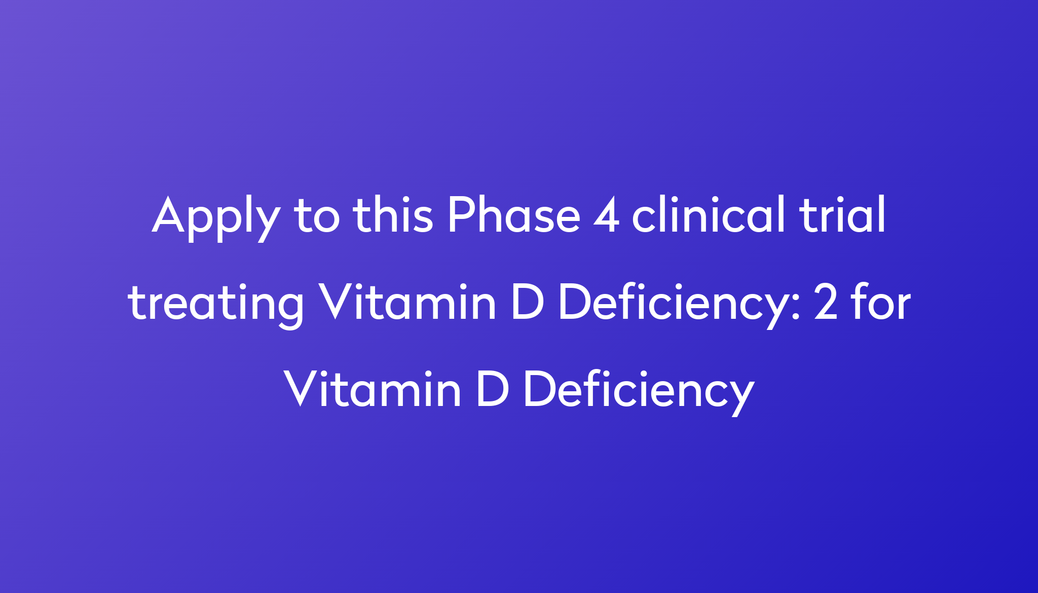 2-for-vitamin-d-deficiency-clinical-trial-2022-power